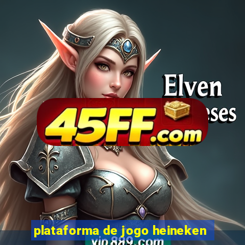 plataforma de jogo heineken
